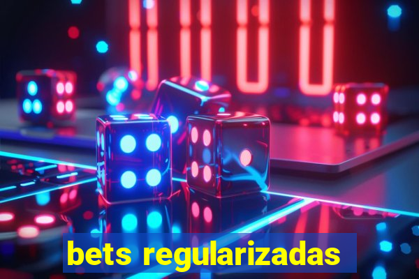 bets regularizadas